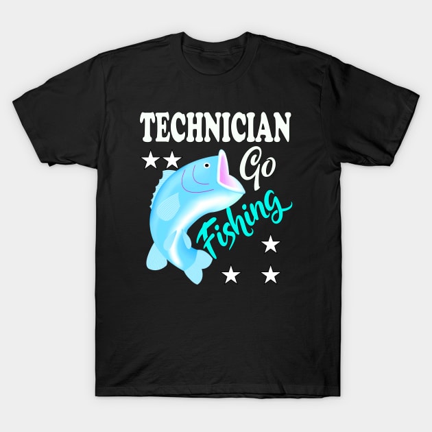 Technician Go Fishing Quote T-Shirt by Emma-shopping